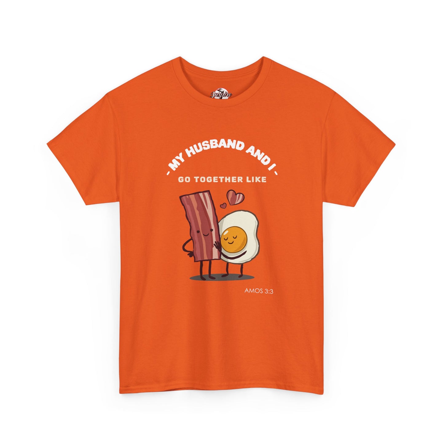 "My Husband and I Go Together Like Bacon & Eggs" Couple Breakfast Graphic Tee