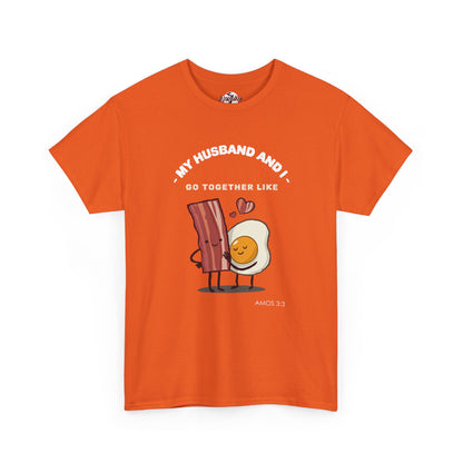 "My Husband and I Go Together Like Bacon & Eggs" Couple Breakfast Graphic Tee