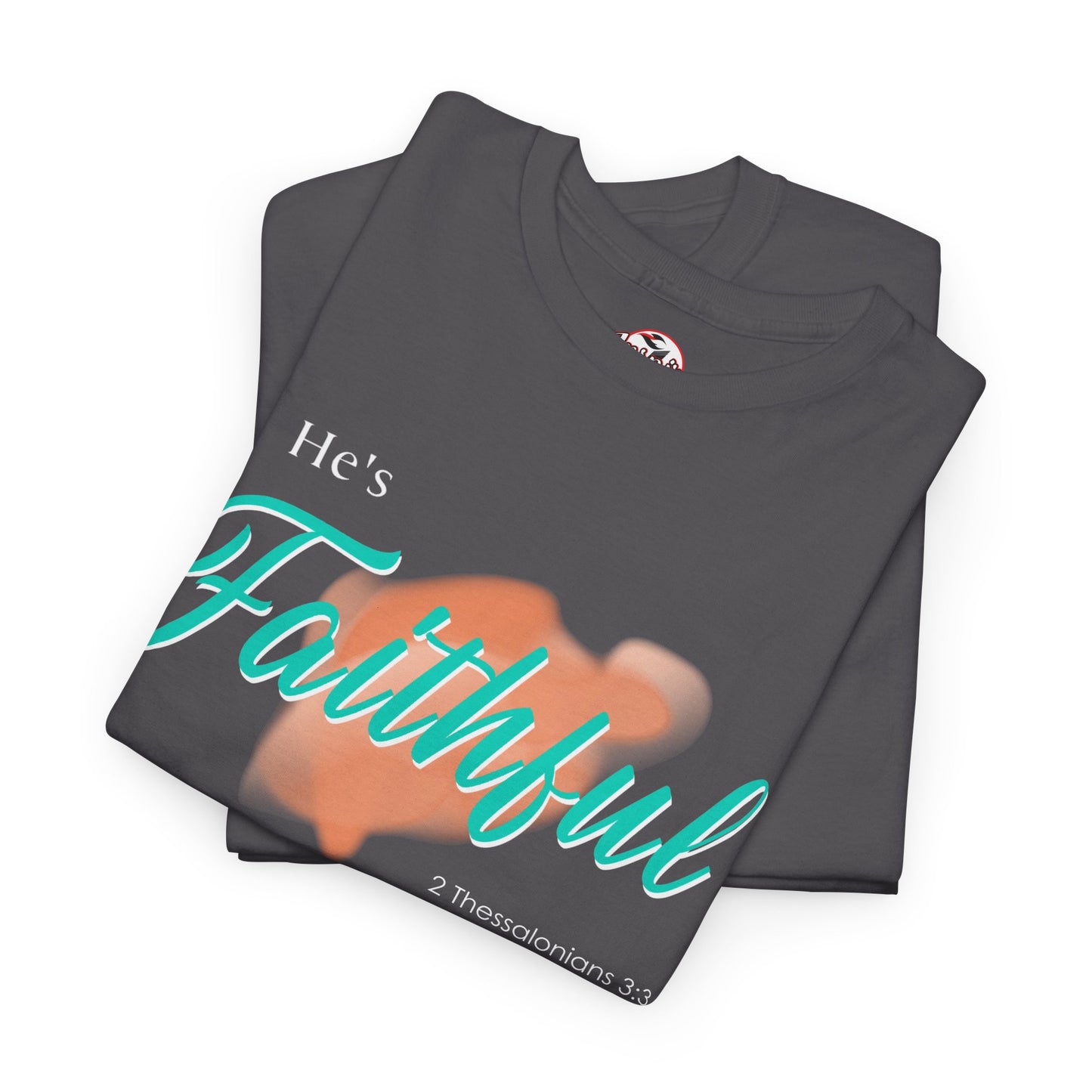 "He’s Faithful" Inspirational Women's T-Shirt