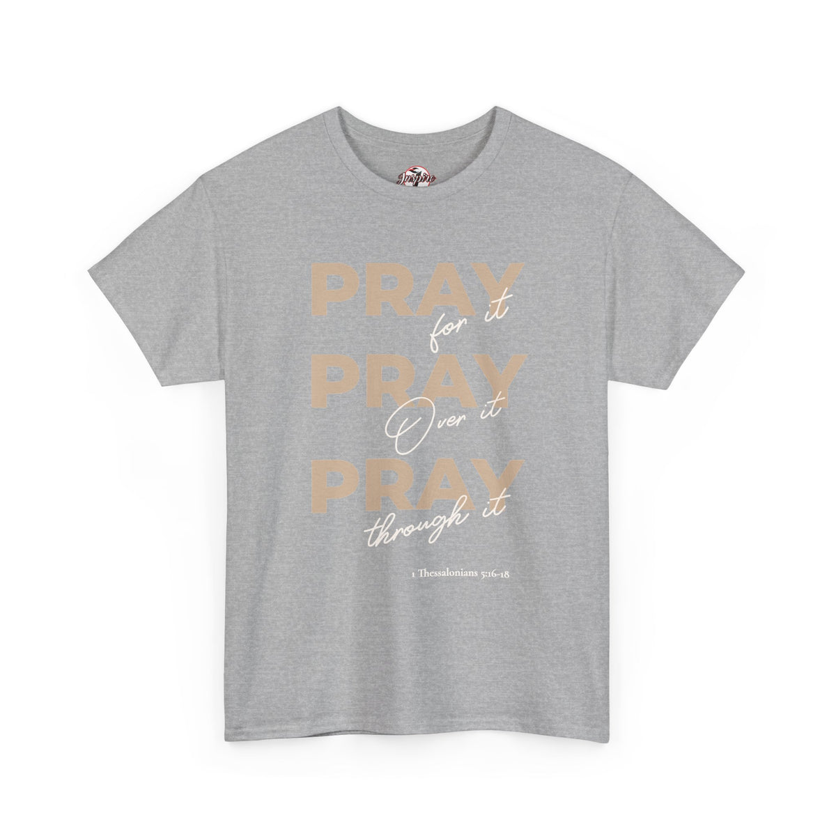 "Pray for it, Pray over it, Pray through it" Motivational Graphic T-Shirt
