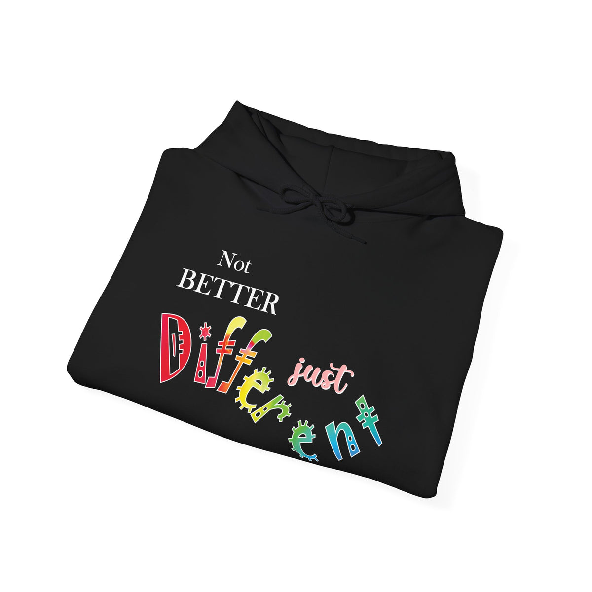 "Not Better, Just Different" Affirmative Pullover Hoodie