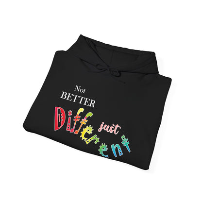 "Not Better, Just Different" Affirmative Pullover Hoodie