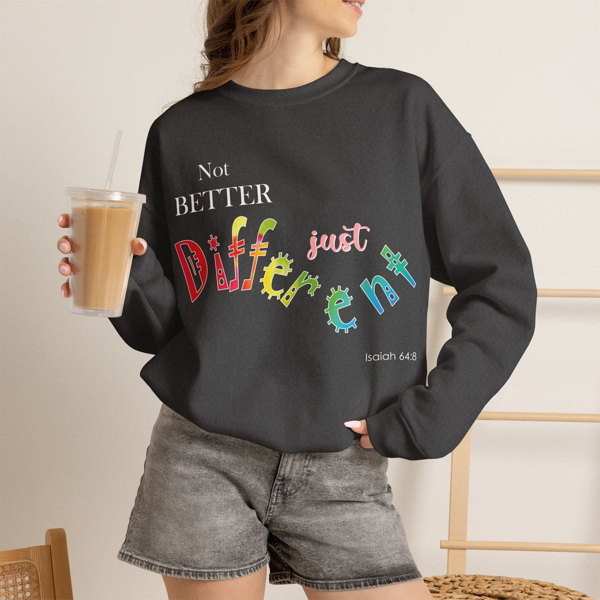 "Not Better, Just Different" Colorful Affirmative Crewneck Sweatshirt