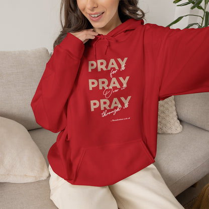 "Pray for it, Pray over it, Pray through it" Motivational Pullover Hoodie