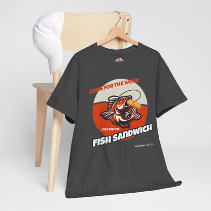 "Come for the Word" Fish Sandwich Graphic T-Shirt