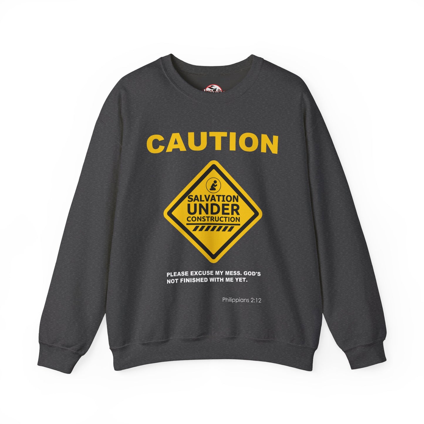 Caution: Salvation Under Construction Crewneck Sweatshirt