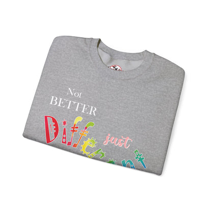 "Not Better, Just Different" Colorful Affirmative Crewneck Sweatshirt