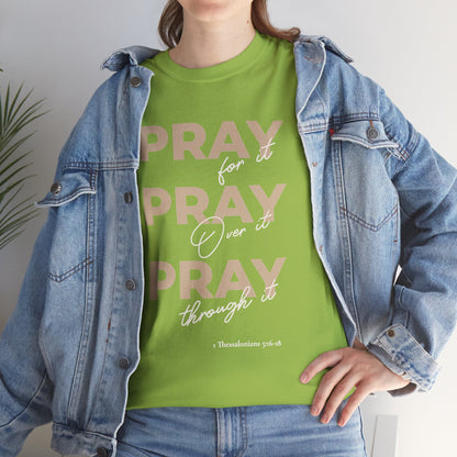 "Pray for it, Pray over it, Pray through it" Motivational Graphic T-Shirt
