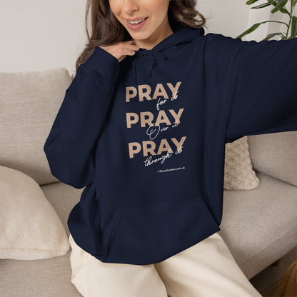 "Pray for it, Pray over it, Pray through it" Motivational Pullover Hoodie