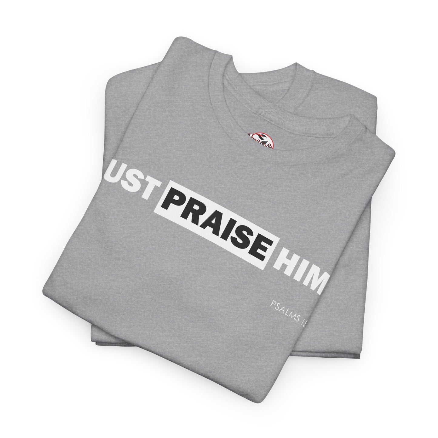 "Just Praise Him" Unisex Inspirational Graphic T‑Shirt