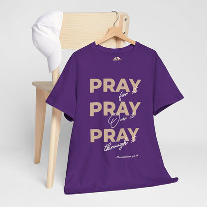 "Pray for it, Pray over it, Pray through it" Motivational Graphic T-Shirt