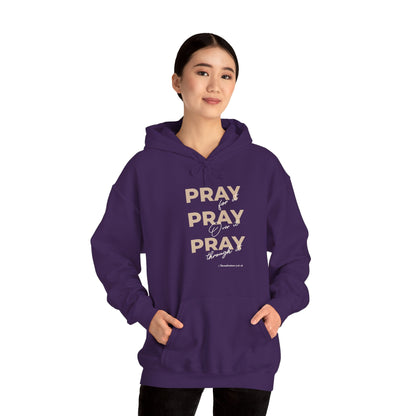 "Pray for it, Pray over it, Pray through it" Motivational Pullover Hoodie
