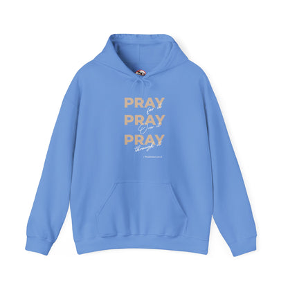"Pray for it, Pray over it, Pray through it" Motivational Pullover Hoodie