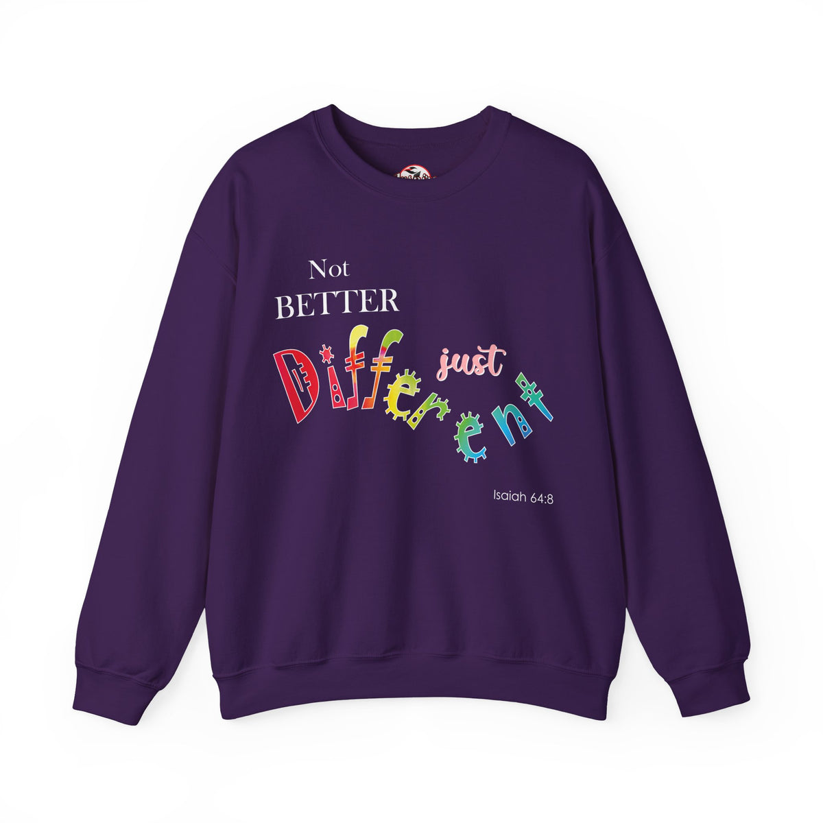 "Not Better, Just Different" Colorful Affirmative Crewneck Sweatshirt
