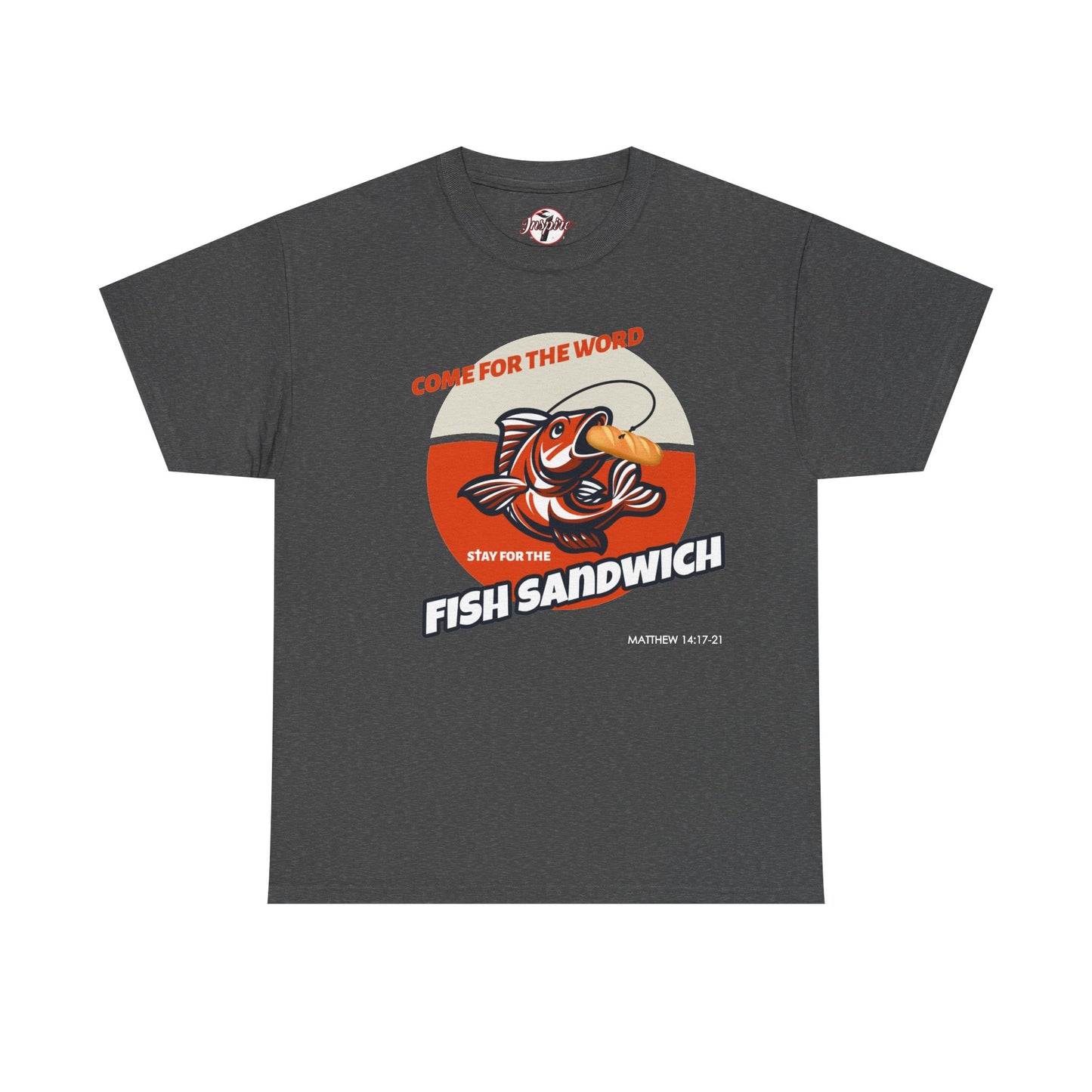 "Come for the Word" Fish Sandwich Graphic T-Shirt