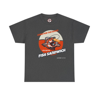 "Come for the Word" Fish Sandwich Graphic T-Shirt