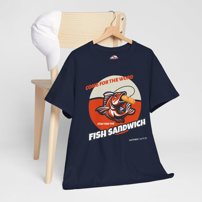 "Come for the Word" Fish Sandwich Graphic T-Shirt
