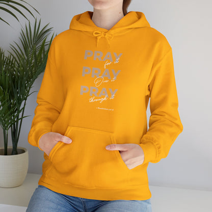 "Pray for it, Pray over it, Pray through it" Motivational Pullover Hoodie
