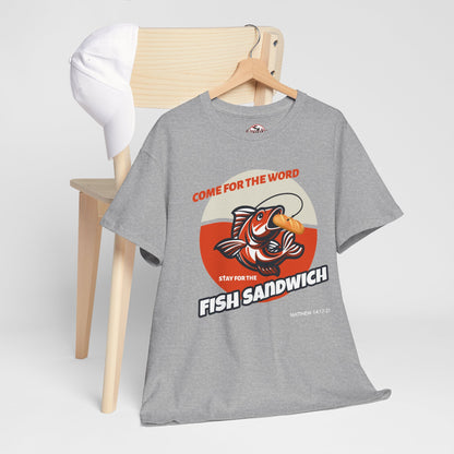 "Come for the Word" Fish Sandwich Graphic T-Shirt