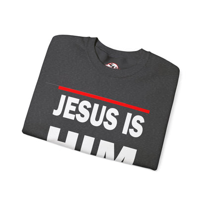 "Jesus Is Him" Inspirational Crewneck Sweatshirt