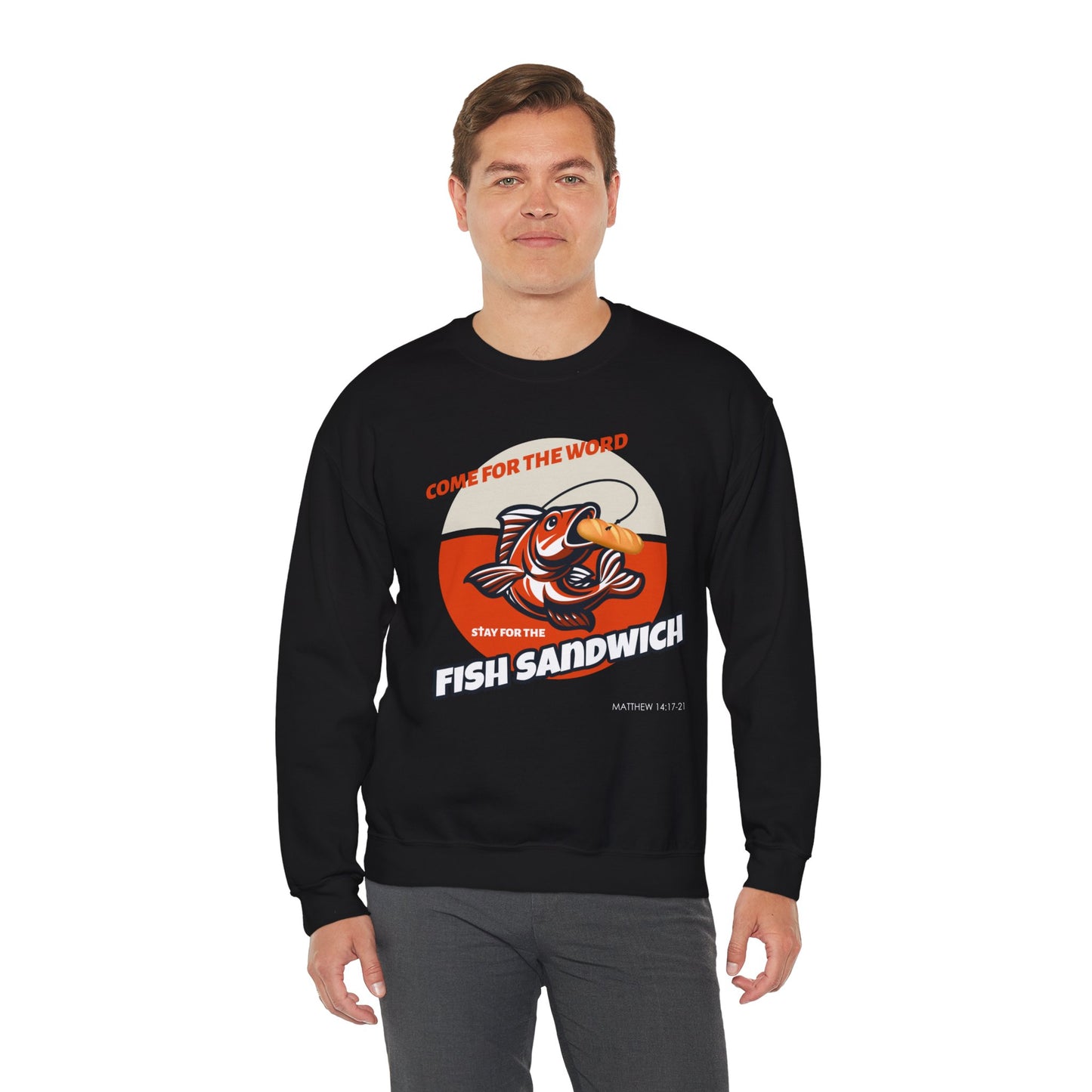 "Come for the Word, Stay for the Fish Sandwich" Crewneck Sweatshirt