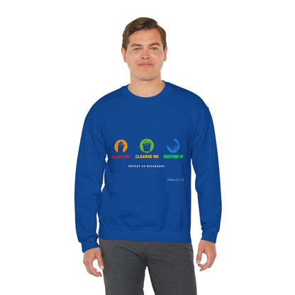 Wash Me, Cleanse Me, Restore Me Motivational Crewneck Sweatshirt