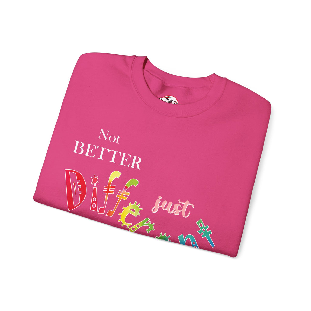 "Not Better, Just Different" Colorful Affirmative Crewneck Sweatshirt