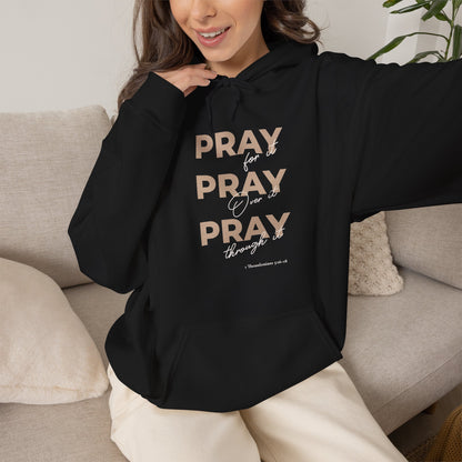 "Pray for it, Pray over it, Pray through it" Motivational Pullover Hoodie