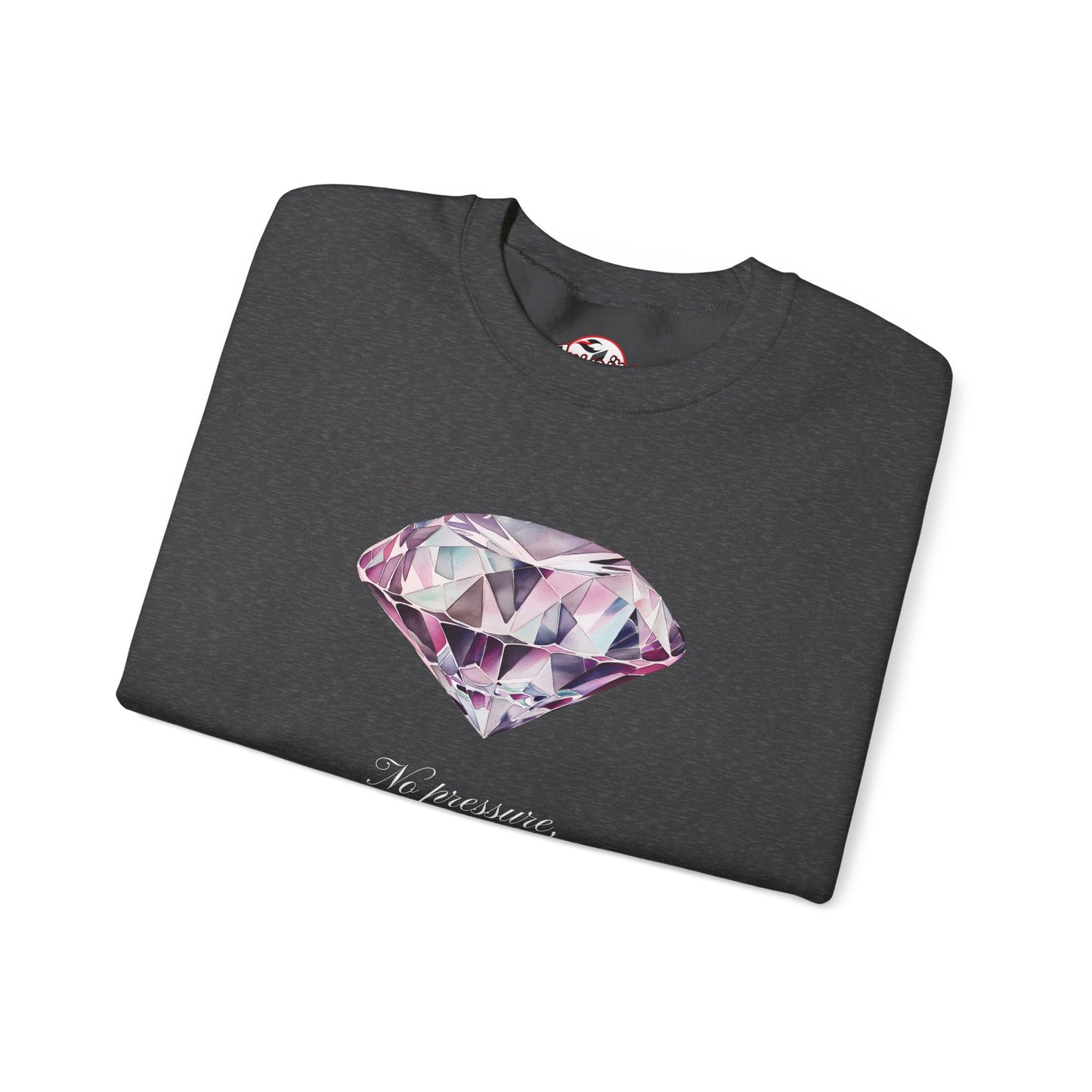 "No Pressure, No Diamond" Inspirational Crewneck Sweatshirt