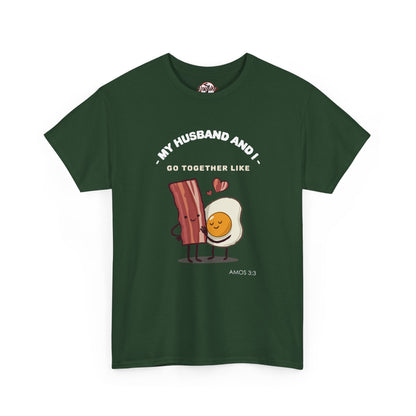"My Husband and I Go Together Like Bacon & Eggs" Couple Breakfast Graphic Tee