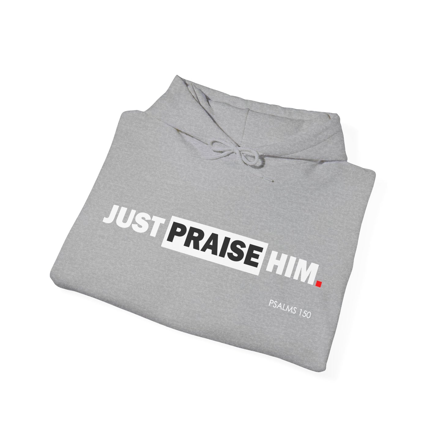 "Just Praise Him" Motivational Graphic Pullover Hoodie