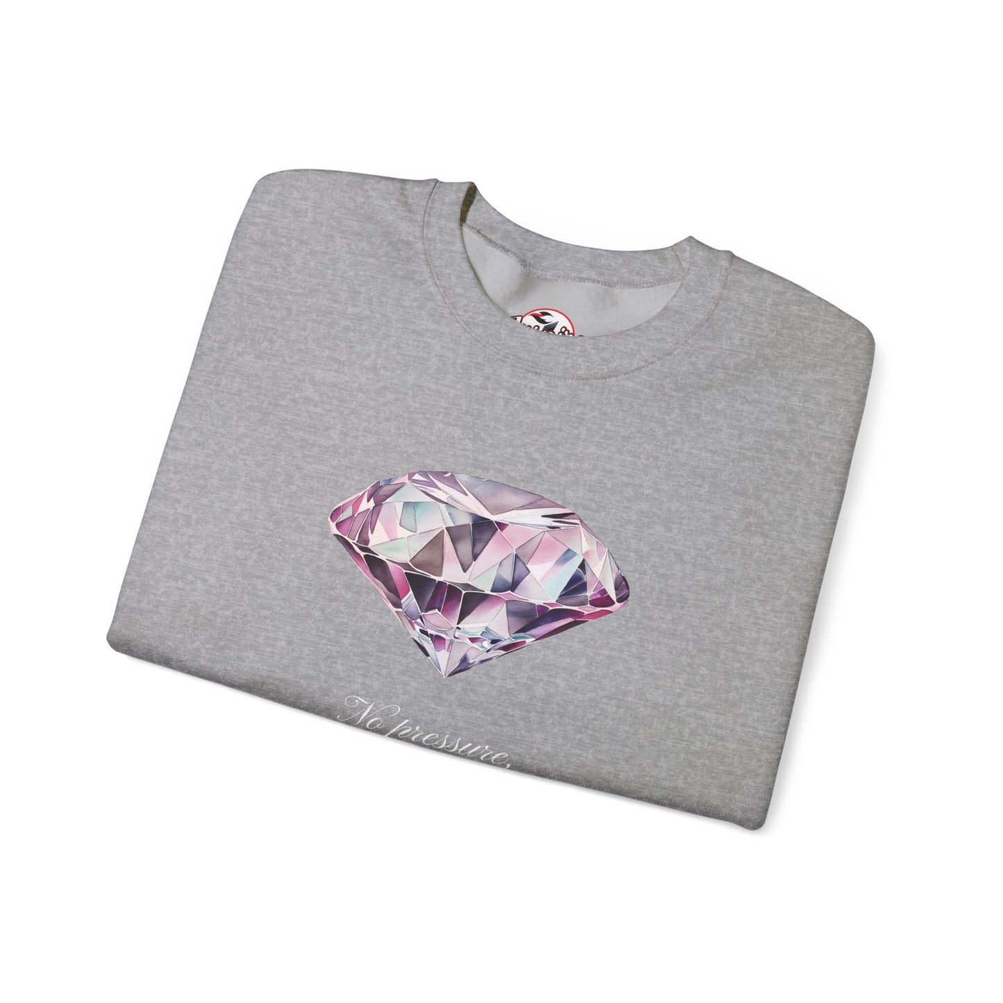 "No Pressure, No Diamond" Inspirational Crewneck Sweatshirt