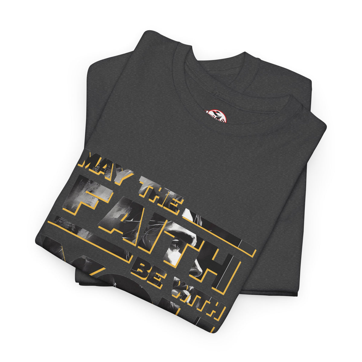 "May The Faith Be With You" Inspirational Graphic T‑Shirt