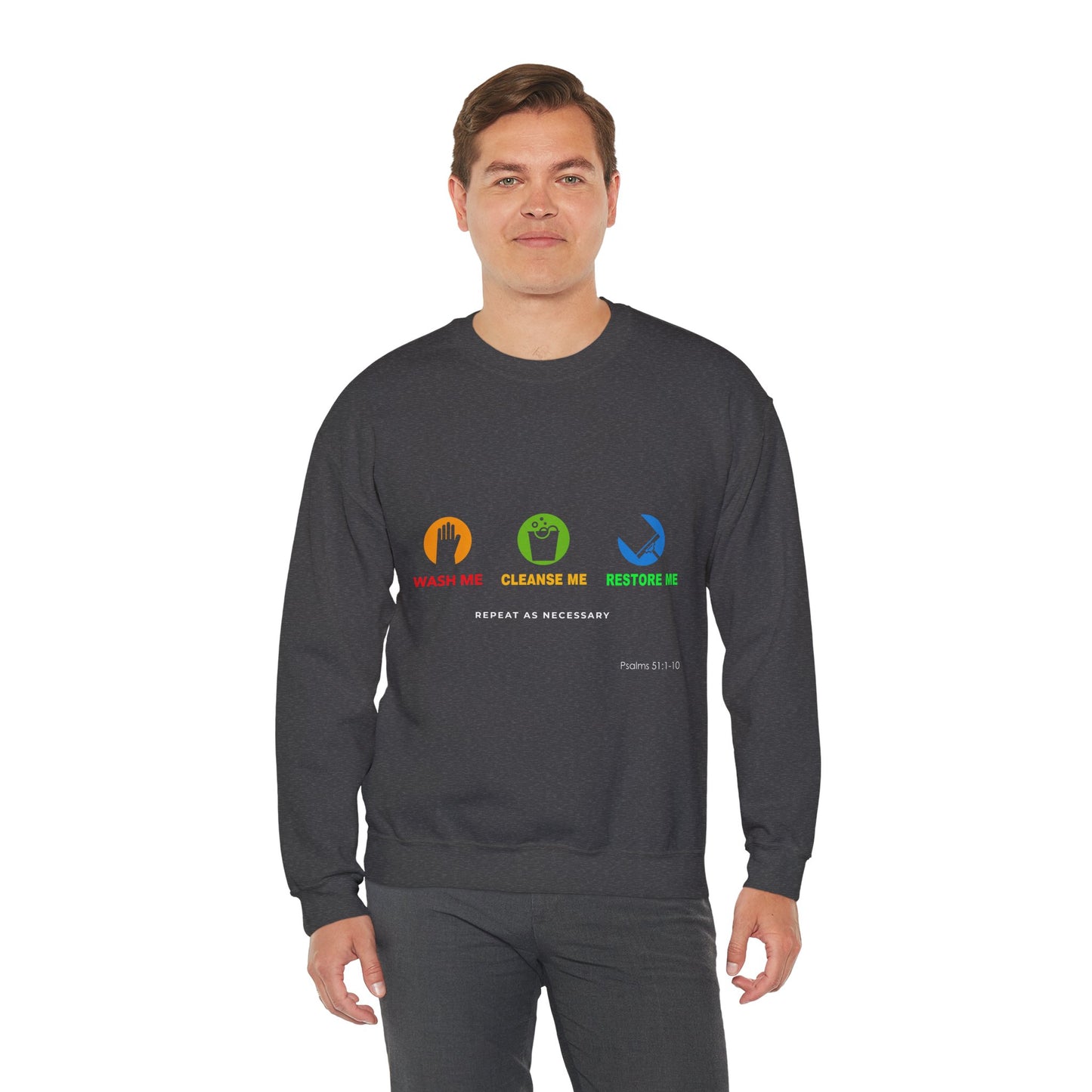 Wash Me, Cleanse Me, Restore Me Motivational Crewneck Sweatshirt