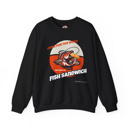 "Come for the Word, Stay for the Fish Sandwich" Crewneck Sweatshirt