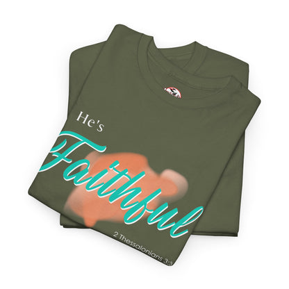 "He’s Faithful" Inspirational Women's T-Shirt