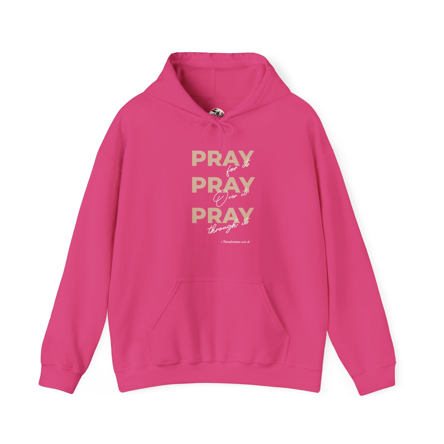 "Pray for it, Pray over it, Pray through it" Motivational Pullover Hoodie
