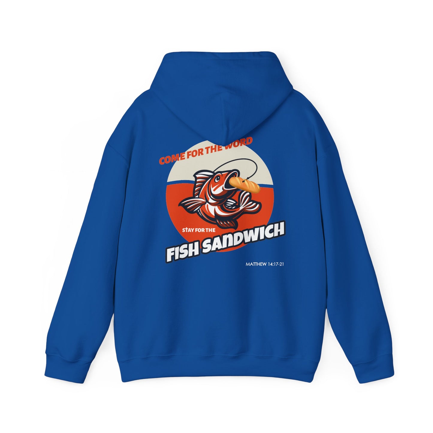 "Come For the Word, Stay for the Fish Sandwich" Inspirational Unisex Pullover Hoodie