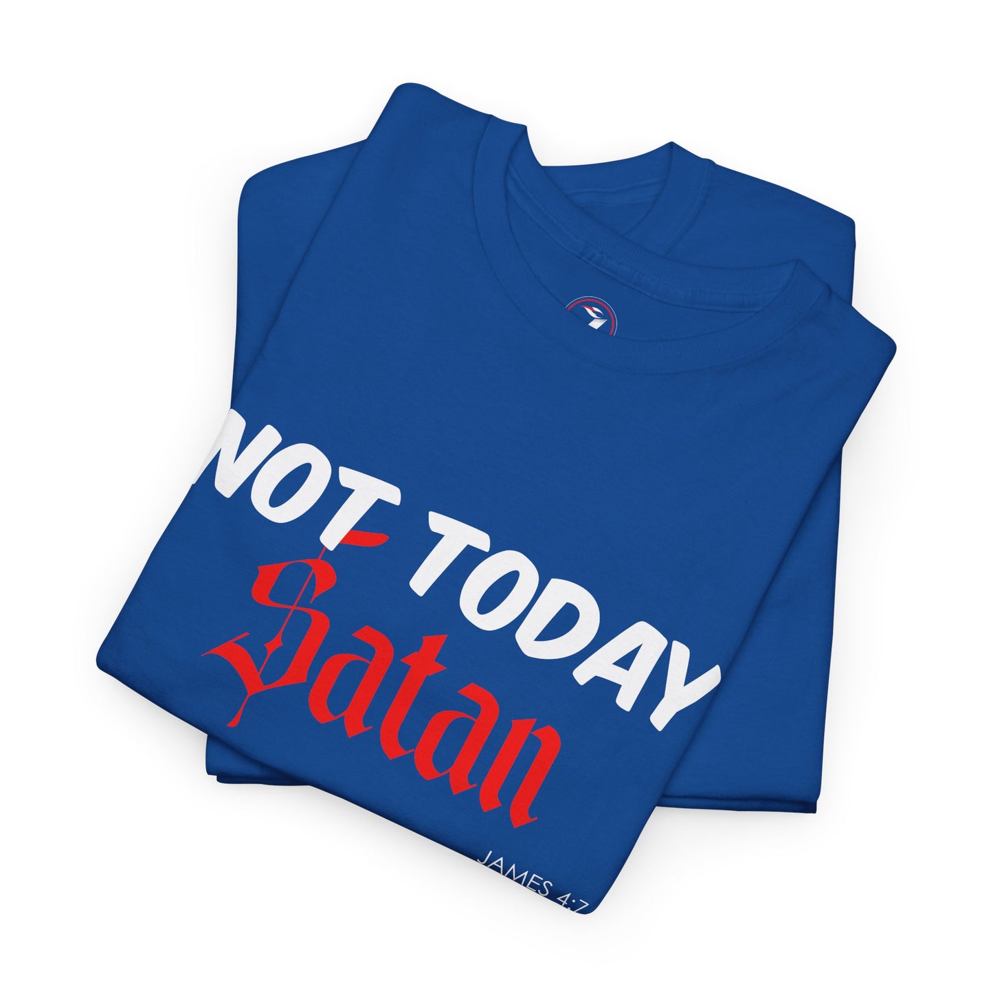 Not Today Satan Unisex Tee
