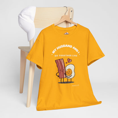 "My Husband and I Go Together Like Bacon & Eggs" Couple Breakfast Graphic Tee