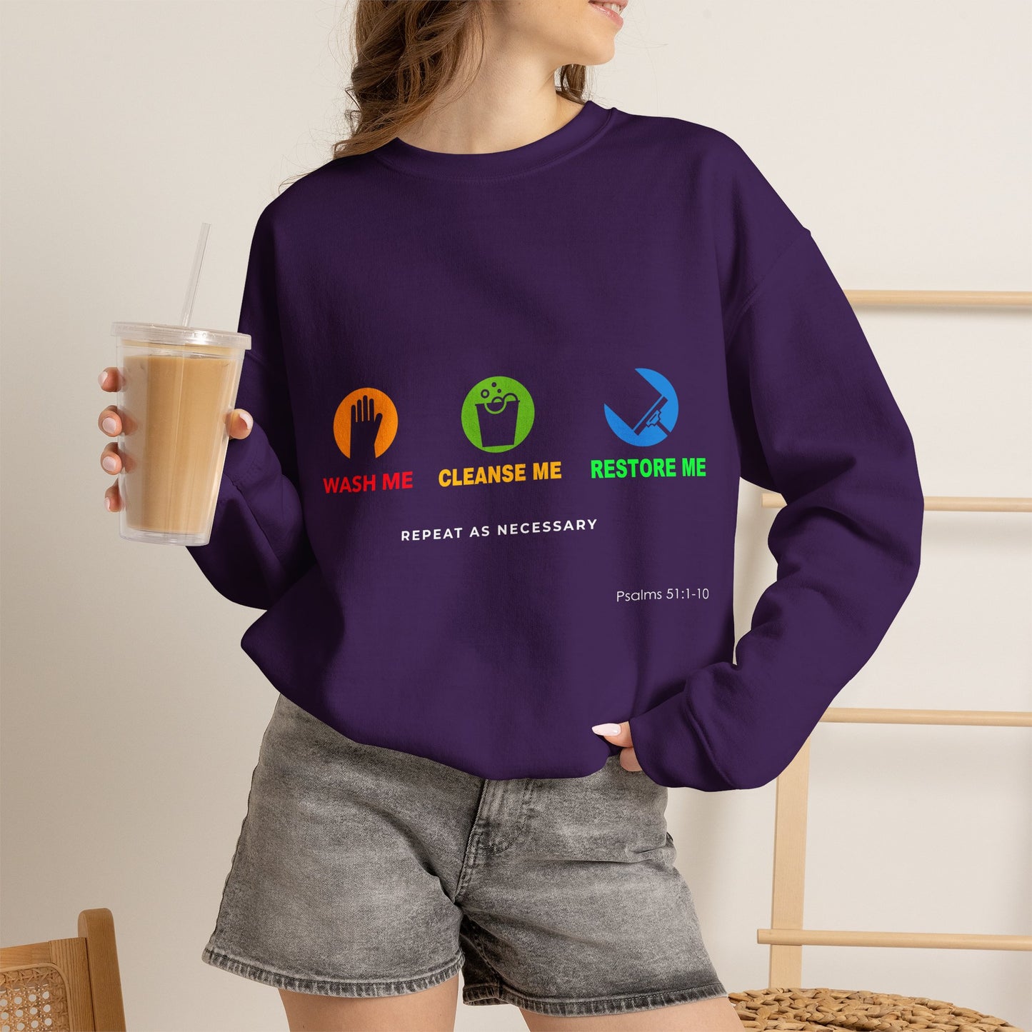 Wash Me, Cleanse Me, Restore Me Motivational Crewneck Sweatshirt