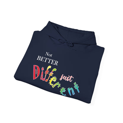 "Not Better, Just Different" Affirmative Pullover Hoodie