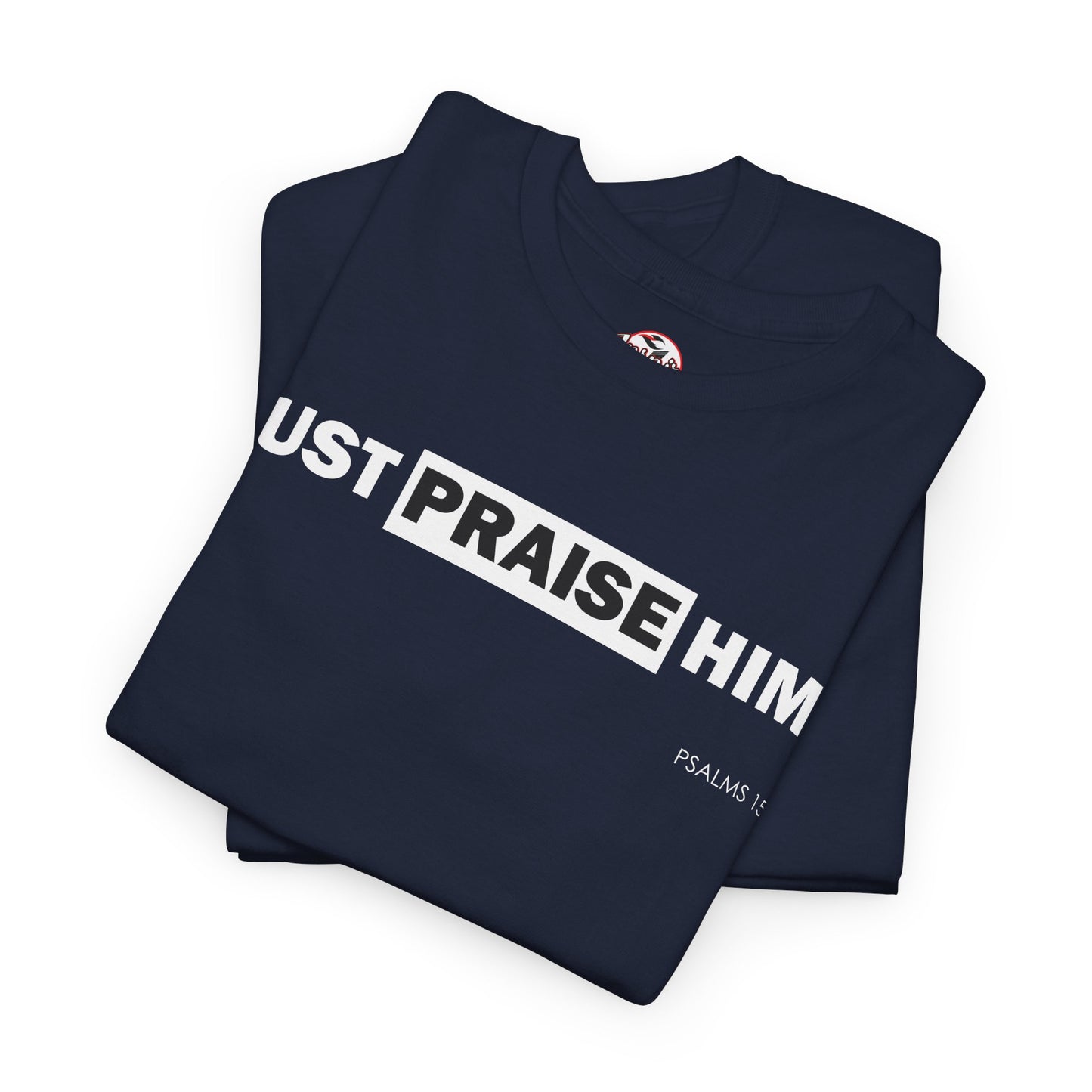 "Just Praise Him" Unisex Inspirational Graphic T‑Shirt