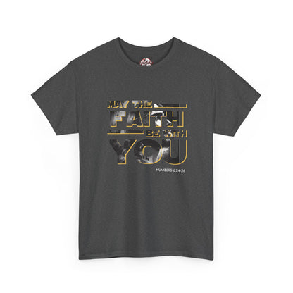 "May The Faith Be With You" Inspirational Graphic T‑Shirt