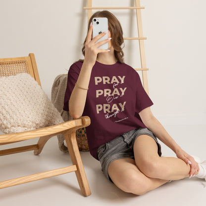 "Pray for it, Pray over it, Pray through it" Motivational Graphic T-Shirt