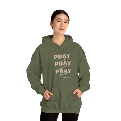 "Pray for it, Pray over it, Pray through it" Motivational Pullover Hoodie