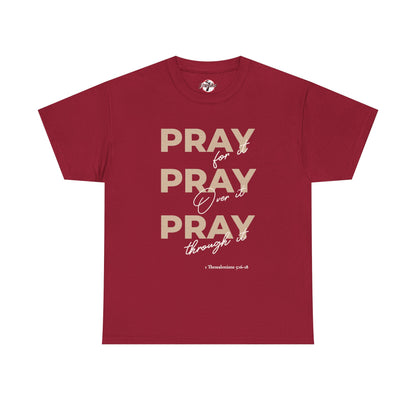 "Pray for it, Pray over it, Pray through it" Motivational Graphic T-Shirt
