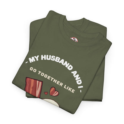 "My Husband and I Go Together Like Bacon & Eggs" Couple Breakfast Graphic Tee