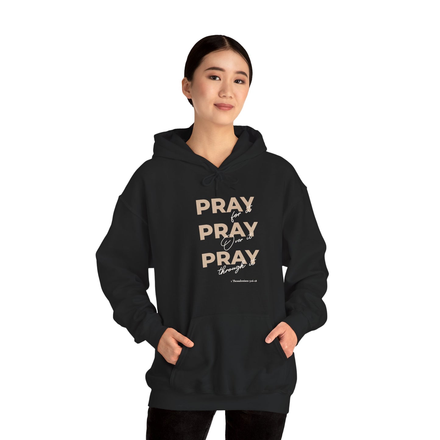 "Pray for it, Pray over it, Pray through it" Motivational Pullover Hoodie