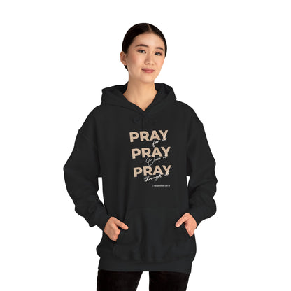 "Pray for it, Pray over it, Pray through it" Motivational Pullover Hoodie